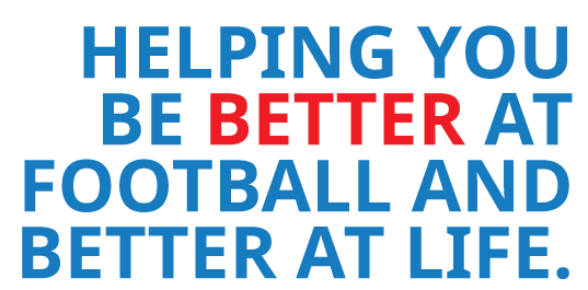 Helping you be better at football and better at life